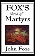 Fox's Book of Martyrs - Hardcover