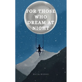 For Those Who Dream at Night - Paperback