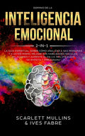 Dominio De La Inteligencia Emocional 2 en 1: La Guía Espiritual Sobre Cómo Analizar A Sas Personas y a Usted Mismo. Mejore Sus Habilidades Sociales, R - Paperback
