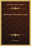 Mysteries of the Rosie Cross - Hardcover