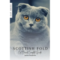 Scottish Fold: Cat Breed Complete Guide - Paperback