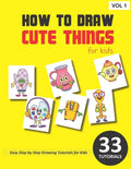 How to Draw Cute Things for Kids - Volume 1 - Paperback