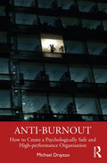 Anti-burnout: How to Create a Psychologically Safe and High-performance Organisation - Hardcover