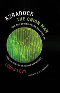 Kzradock the Onion Man and the Spring-Fresh Methuselah: From the Notes of Dr. Renard de Montpensier - Paperback