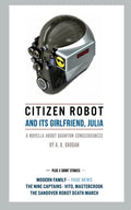 Citizen Robot: and its girlfriend, Julia - Plus 5 Short Stories - Paperback