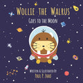 Wollie the Walrus: Goes to the Moon - Paperback