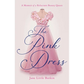 Pink Dress: A Memoir of a Reluctant Beauty Queen - Paperback