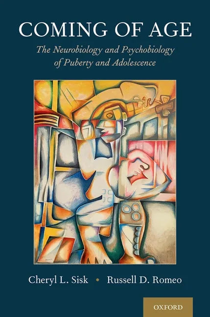 Coming of Age: The Neurobiology and Psychobiology of Puberty and Adolescence - Hardcover