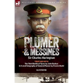 Plumer & Messines: Accounts of the General and the Battle, 1917 - Paperback