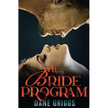The Bride Program: A Sexy, Humorous SciFi Alien Romance - Paperback