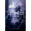 Conversations with my robot friend: Exploring the Impact of ChatGPT on Our Lives and Futures - Paperback