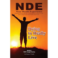 Dying to Really Live: Memories of the Afterlife; A Non-Believer Returns to Life After a Surprising Near Death Experience - Paperback