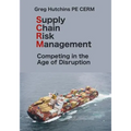 Supply Chain Risk Management: Competing In the Age of Disruption - Paperback