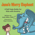 Jane's Worry Elephant: A Self-Help Guide for Kids with Anxiety - Paperback