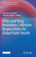 Ethics and Drug Resistance: Collective Responsibility for Global Public Health - Hardcover