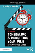 Scheduling and Budgeting Your Film: A Panic-Free Guide - Paperback