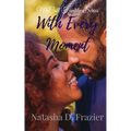 With Every Moment - Paperback