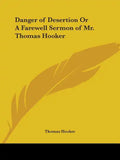 Danger of Desertion Or A Farewell Sermon of Mr. Thomas Hooker - Paperback
