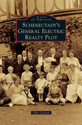 Schenectady's General Electric Realty Plot - Hardcover
