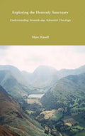 Exploring the Heavenly Sanctuary: Understanding Seventh-day Adventist Theology - Hardcover