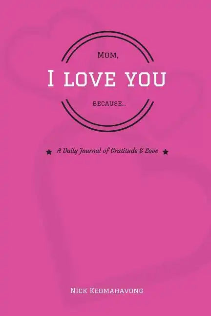 Mom, I Love You Because... - Paperback