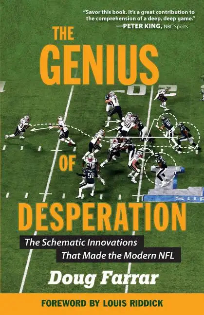 The Genius of Desperation: The Schematic Innovations That Made the Modern NFL - Paperback