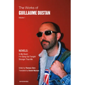 The Works of Guillaume Dustan, Volume 1: In My Room; I'm Going Out Tonight; Stronger Than Me - Paperback