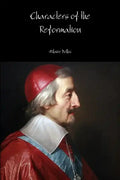 Characters of the Reformation - Paperback