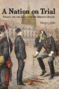 A Nation on Trial: France and the Legacy of the Dreyfus Affair - Paperback