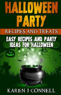 Halloween Party Recipes and Treats: Easy Recipes and Party Ideas for Halloween - Paperback