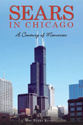 Sears in Chicago: A Century of Memories - Paperback