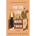 For the Love of Mark Twain: A Cozy Academia Friends-to-Lovers Story - Paperback