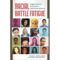 Racial Battle Fatigue: Insights from the Front Lines of Social Justice Advocacy - Hardcover