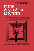 In the Anglo-Arab Labyrinth: The McMahon-Husayn Correspondence and its Interpretations 1914-1939 - Paperback