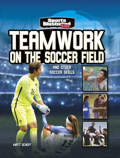 Teamwork on the Soccer Field: And Other Soccer Skills - Hardcover