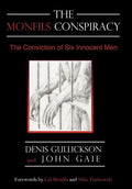 The Monfils Conspiracy: The Conviction of Six Innocent Men - Hardcover