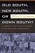 Old South, New South, or Down South?: Florida and the Modern Civil Rights Movement - Paperback