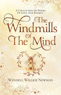 The Windmills of the Mind: A Collection of Poems of Love and Regret - Paperback