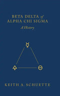 Beta Delta of Alpha Chi Sigma (A History) - Hardcover
