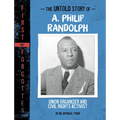 The Untold Story of A. Philip Randolph: Union Organizer and Civil Rights Activist - Hardcover