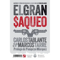 El gran saqueo: Quiénes y cómo se robaron el dinero de los venezolanos - Paperback