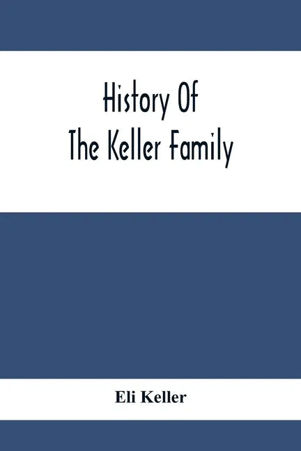History Of The Keller Family - Paperback