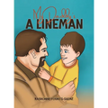 My Daddy's a Lineman - Hardcover