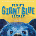 Fenn's Giant Blue Secret: A Story About a Brave Bear Trying to Find his Colour - Paperback