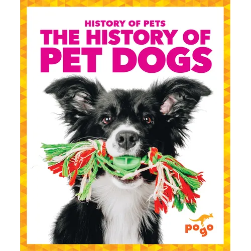 The History of Pet Dogs - Library Binding