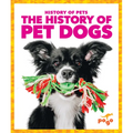 The History of Pet Dogs - Library Binding