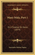 Mani-Mala, Part 1: Or A Treatise On Gems (1879) - Hardcover