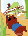 Anthony Ant Goes Down the Mountain - Paperback