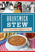 Brunswick Stew: A Virginia Tradition - Paperback