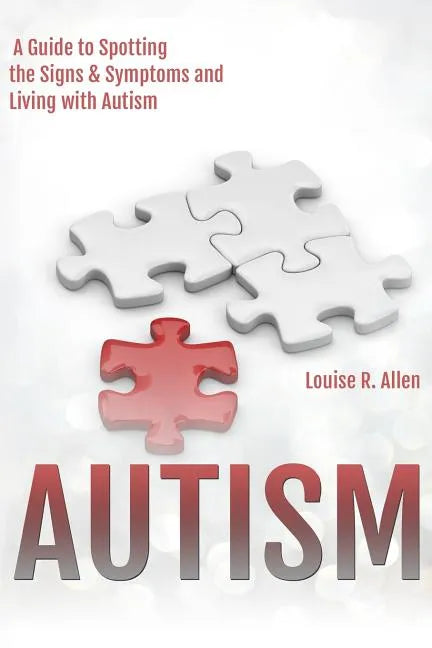 Autism: I Think I Might be Autistic: A Guide to Spotting the Signs and Symptoms and Living with Autism 2nd Edition - Paperback